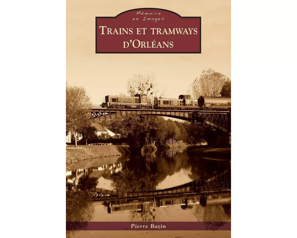 Trains et tramways d'Orléans
