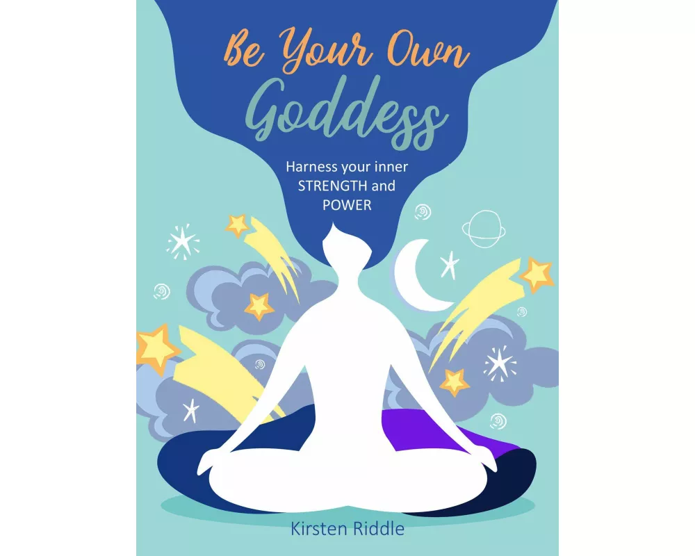 Be Your Own Goddess