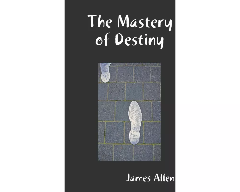 The Mastery of Destiny