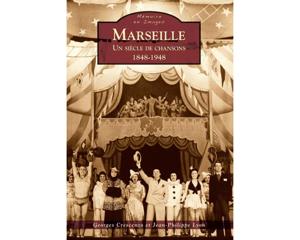 Marseille - Un siècle de chansons - 1848-1948