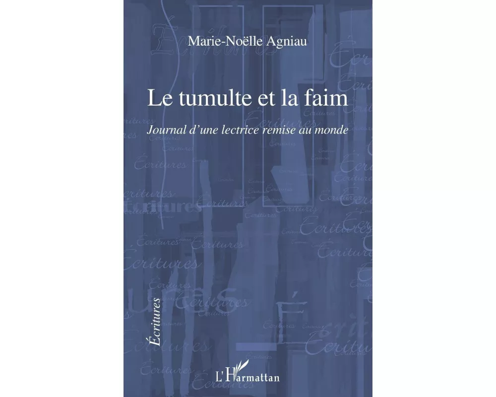 Le Tumulte Et La Faim Journal D'une Lectrice Remise Au Monde