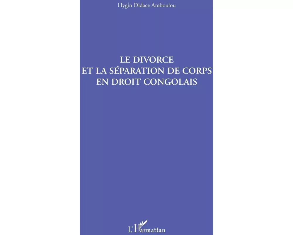 Le divorce et la séparation de corps en droit congolais