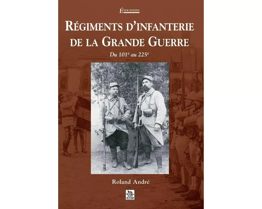 Régiments d'infanterie de la Grande Guerre - Tome II