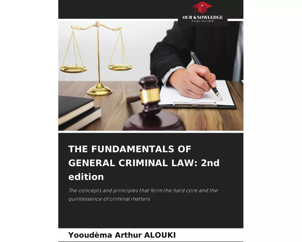 THE FUNDAMENTALS OF GENERAL CRIMINAL LAW: 2nd edition