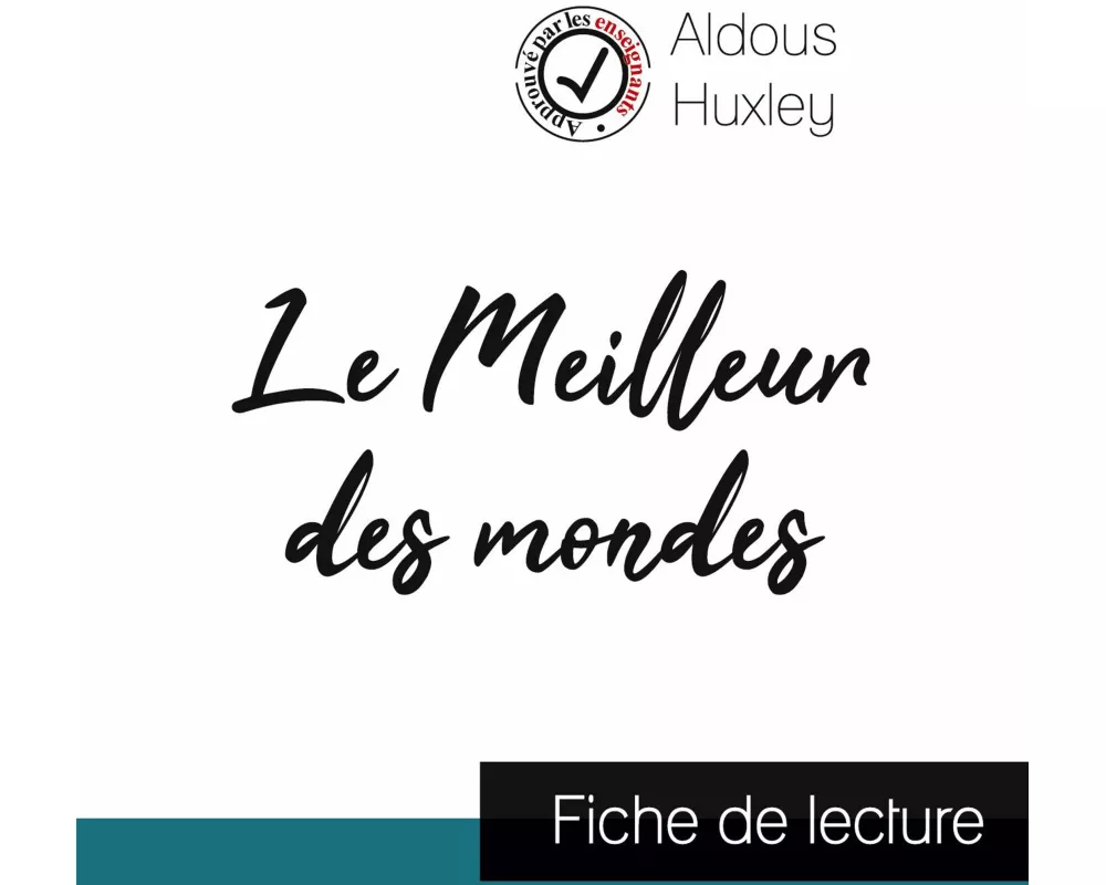 Le Meilleur des mondes de Aldous Huxley (fiche de lecture et analyse complète de l'oeuvre)