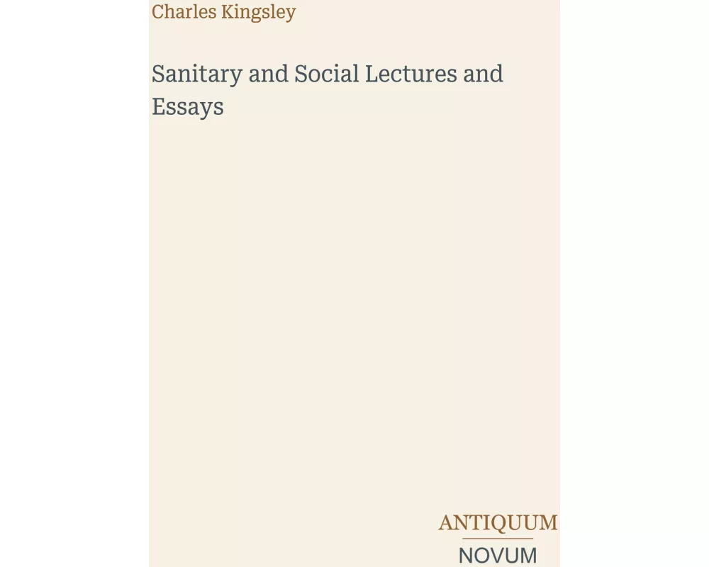 Sanitary and Social Lectures and Essays