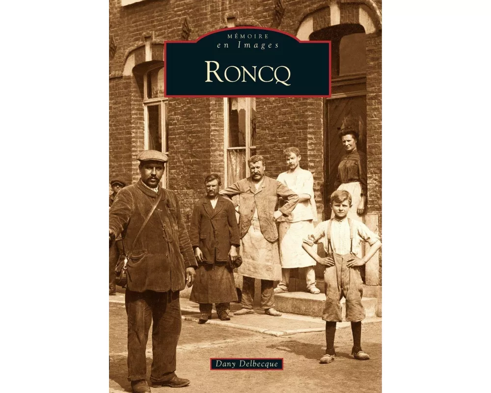 Roncq - Tome I