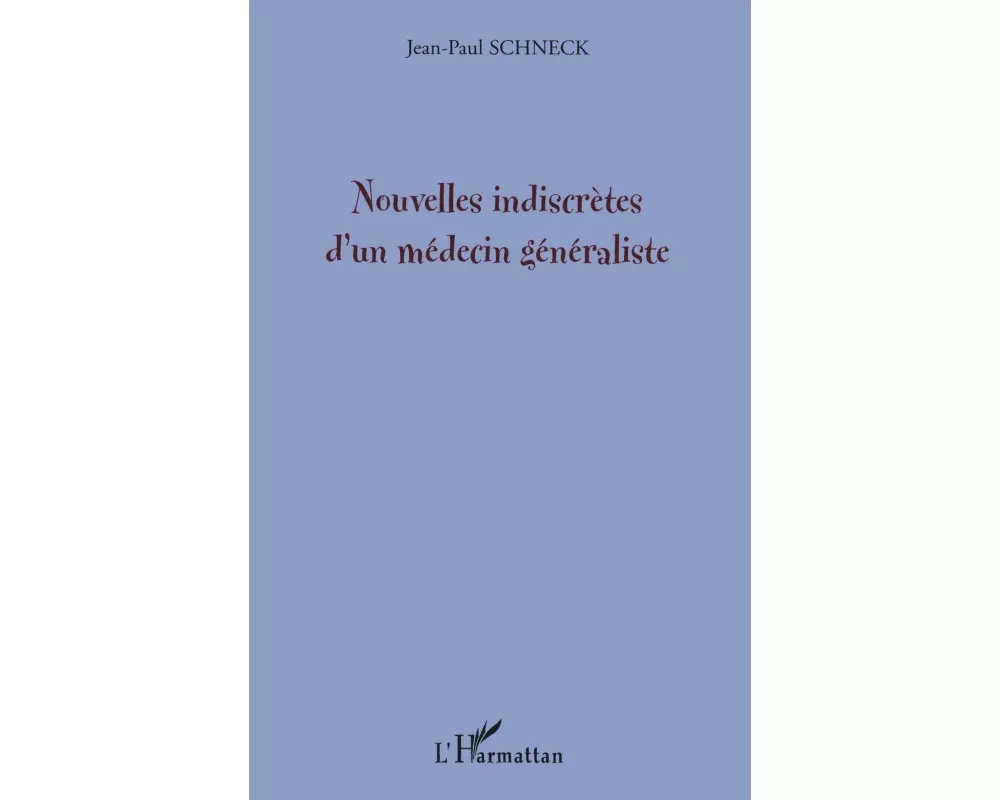 Nouvelles indiscrètes d'un médecin généraliste