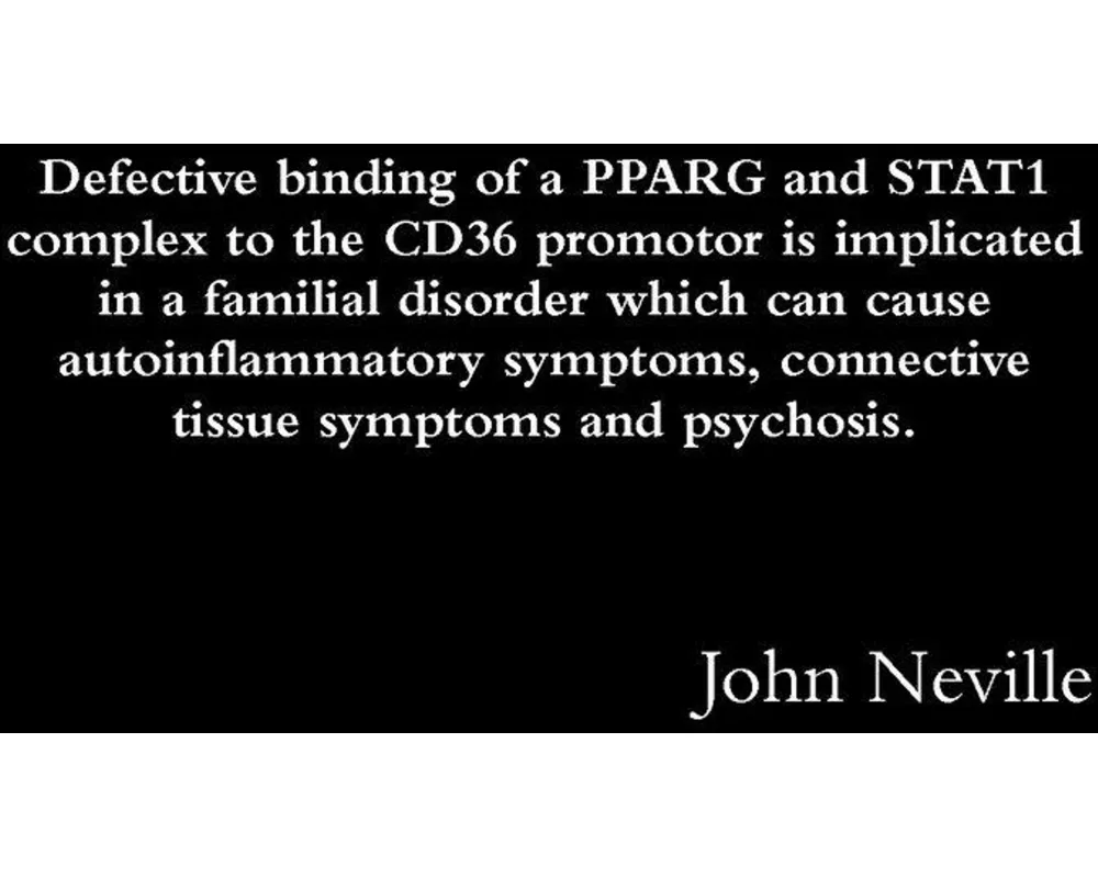 Defective binding of a PPARG and STAT1 complex to the CD36 promotor is implicated in a familial disorder which can cause autoinflammatory symptoms, co
