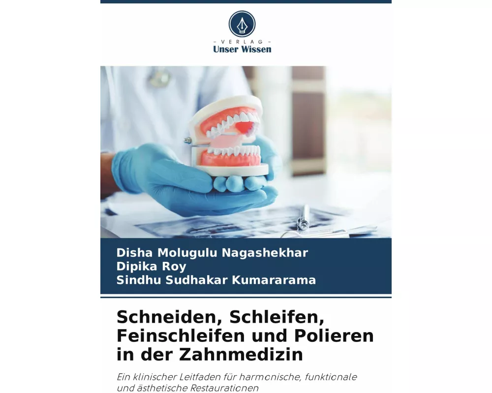 Schneiden, Schleifen, Feinschleifen und Polieren in der Zahnmedizin