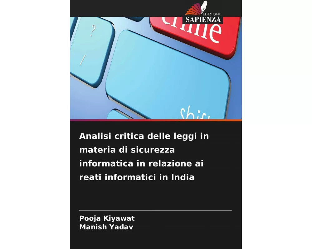 Analisi critica delle leggi in materia di sicurezza informatica in relazione ai reati informatici in India