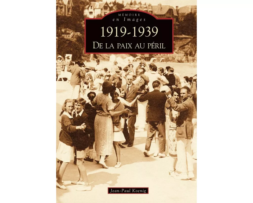 1919-1939 - De la paix au péril