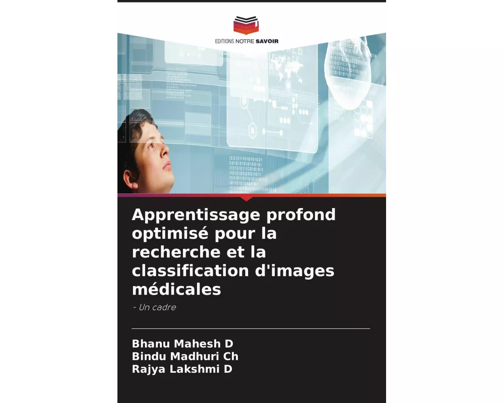 Apprentissage profond optimisé pour la recherche et la classification d'images médicales