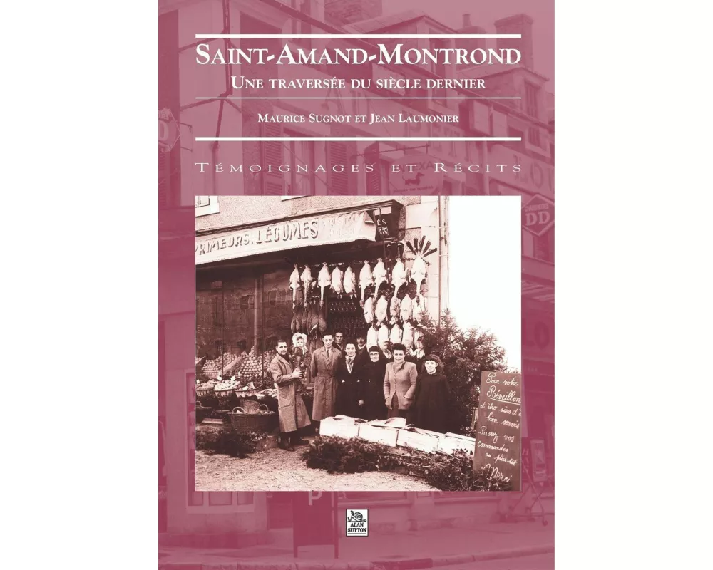 Saint-Amand-Montrond - Une traversée du siècle dernier