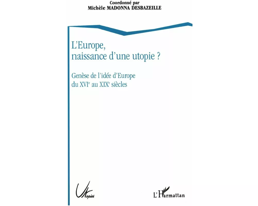 L'Europe, naissance d'une utopie ?