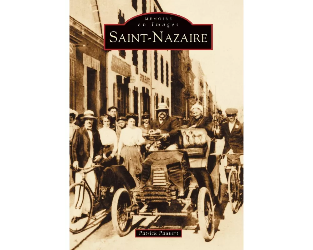Saint-Nazaire - Tome I