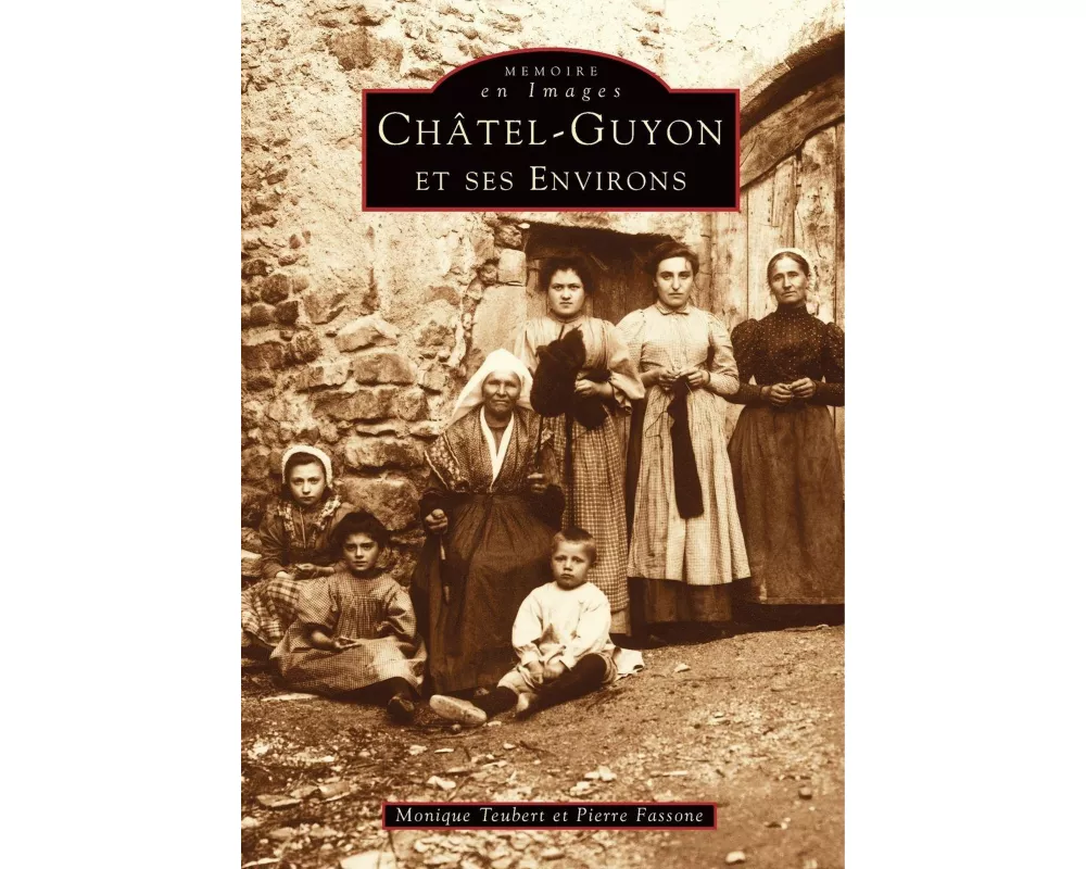 Châtel-Guyon et ses environs - Tome I