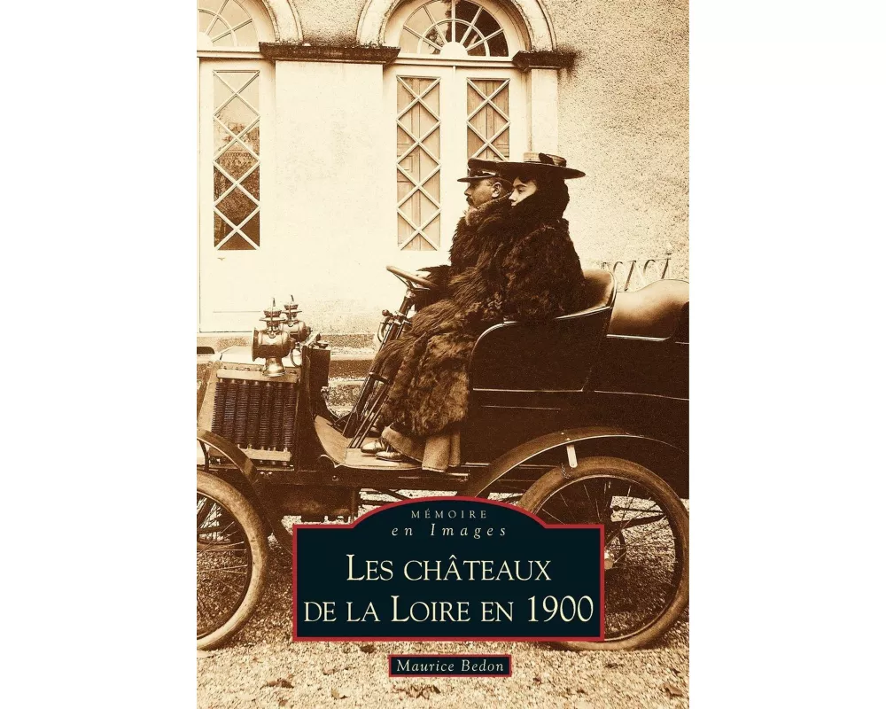 Châteaux de la Loire en 1900 (Les)