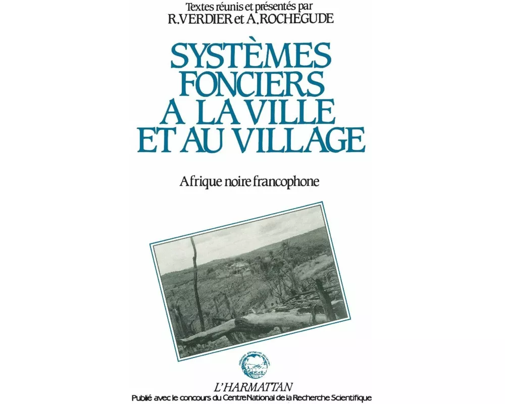 Systèmes fonciers à la ville et au village en Afrique Noire francophone
