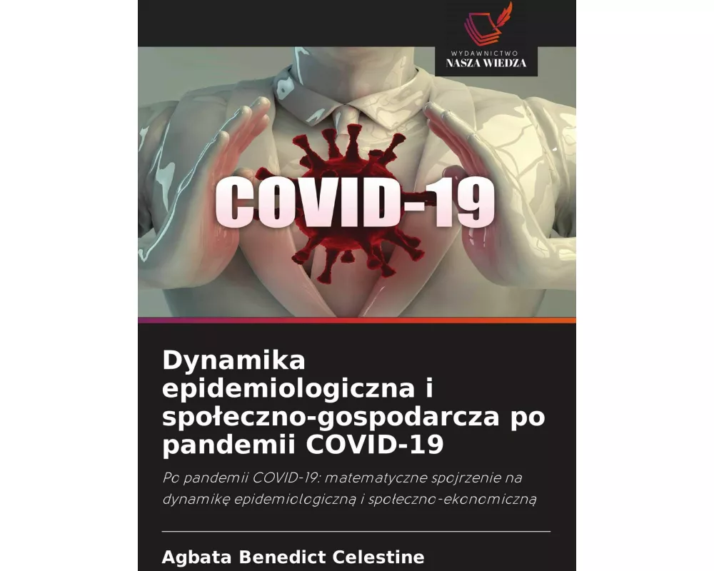 Dynamika epidemiologiczna i spo¿eczno-gospodarcza po pandemii COVID-19