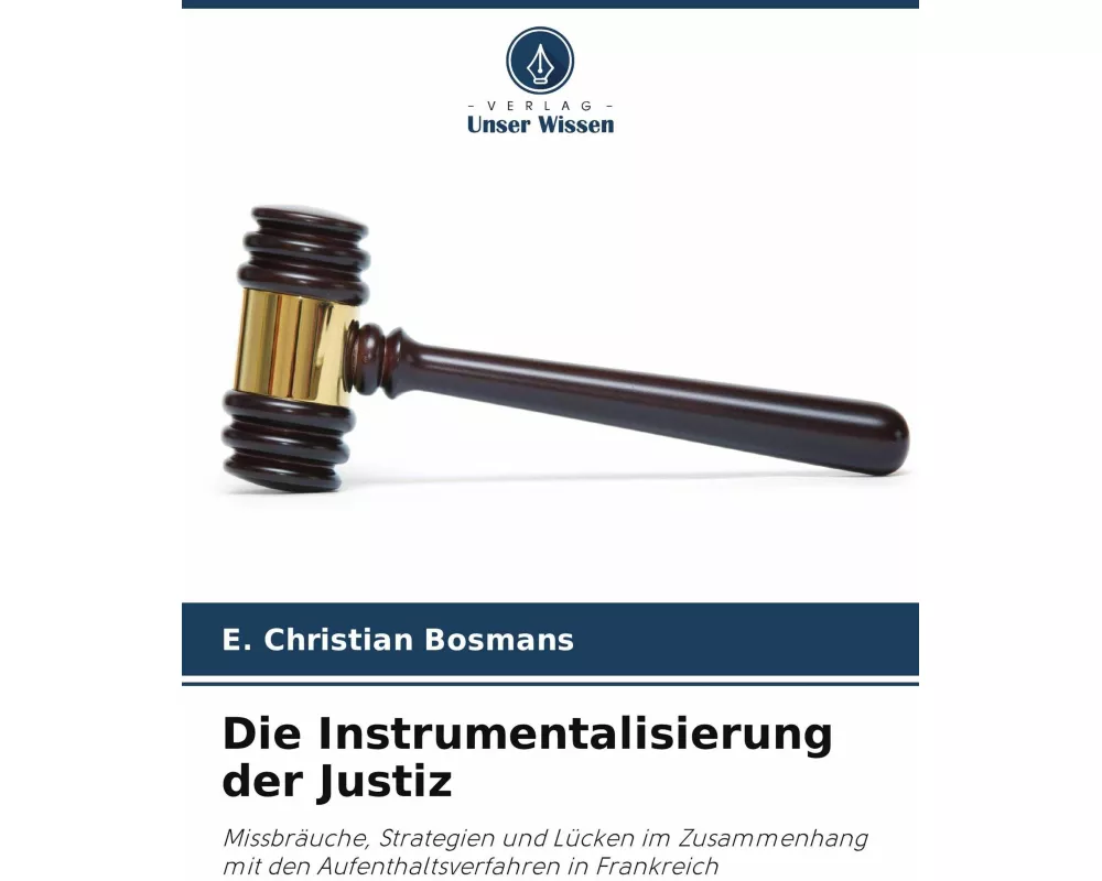 Die Instrumentalisierung der Justiz
