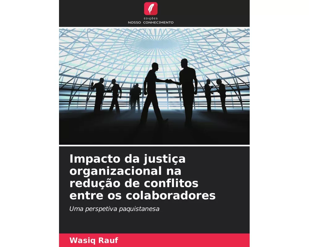 Impacto da justiça organizacional na redução de conflitos entre os colaboradores