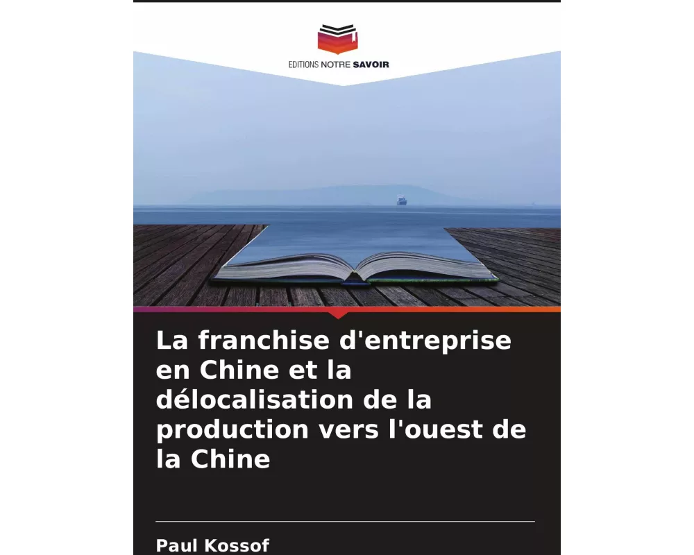 La franchise d'entreprise en Chine et la délocalisation de la production vers l'ouest de la Chine