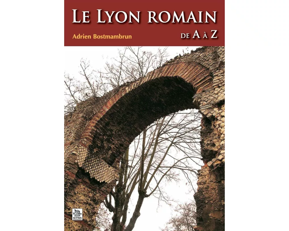 Lyon romain de A à Z (Le)