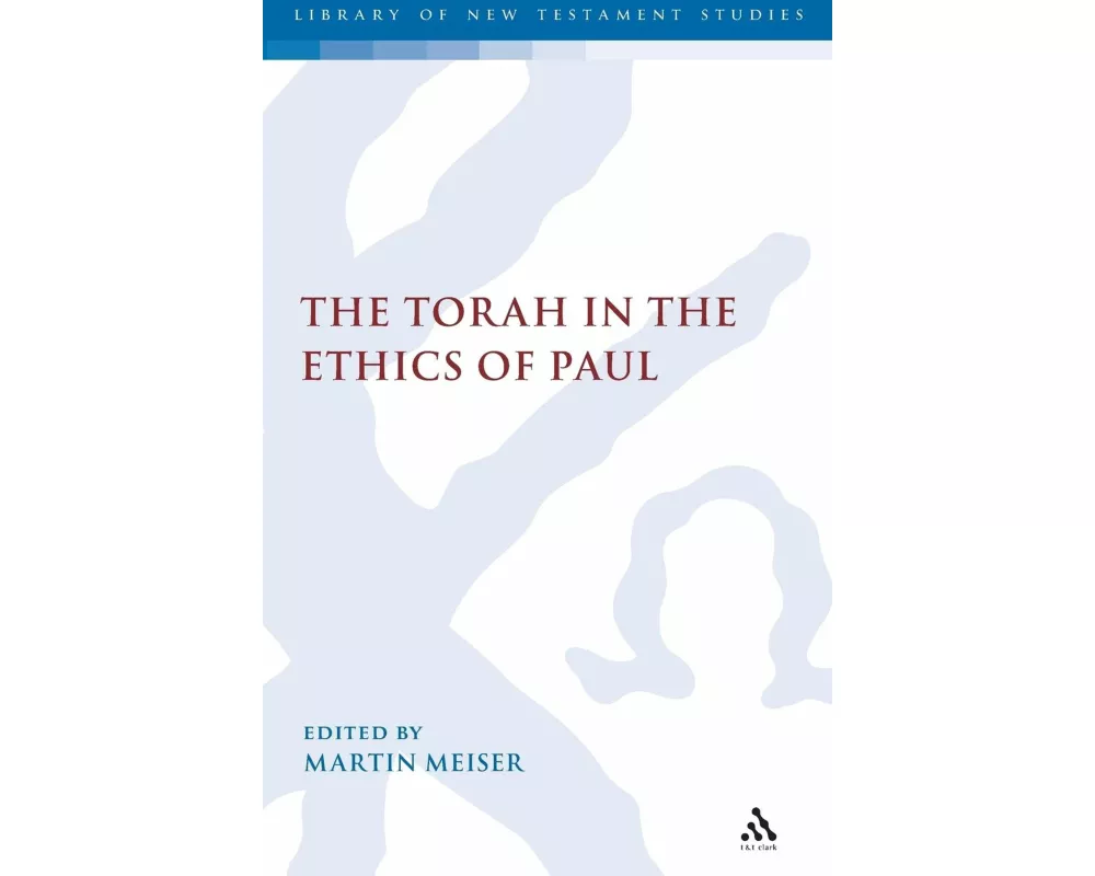 The Torah in the Ethics of Paul