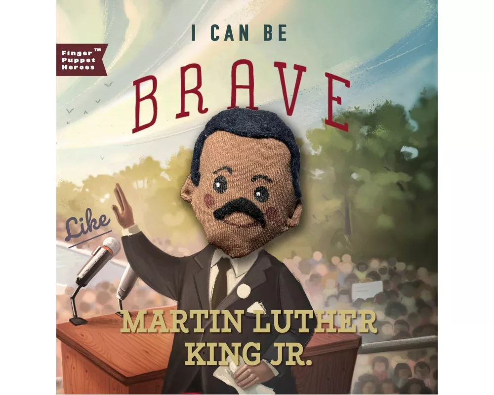 I Can Be Brave Like Martin Luther King Jr