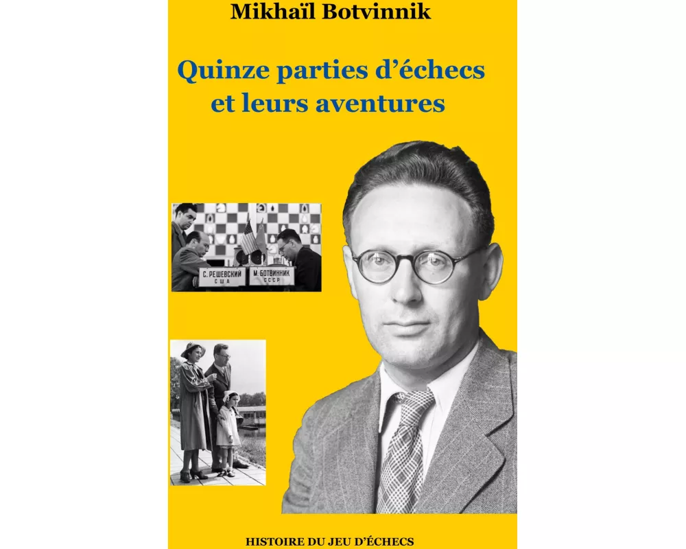 Quinze parties d'échecs et leurs aventures