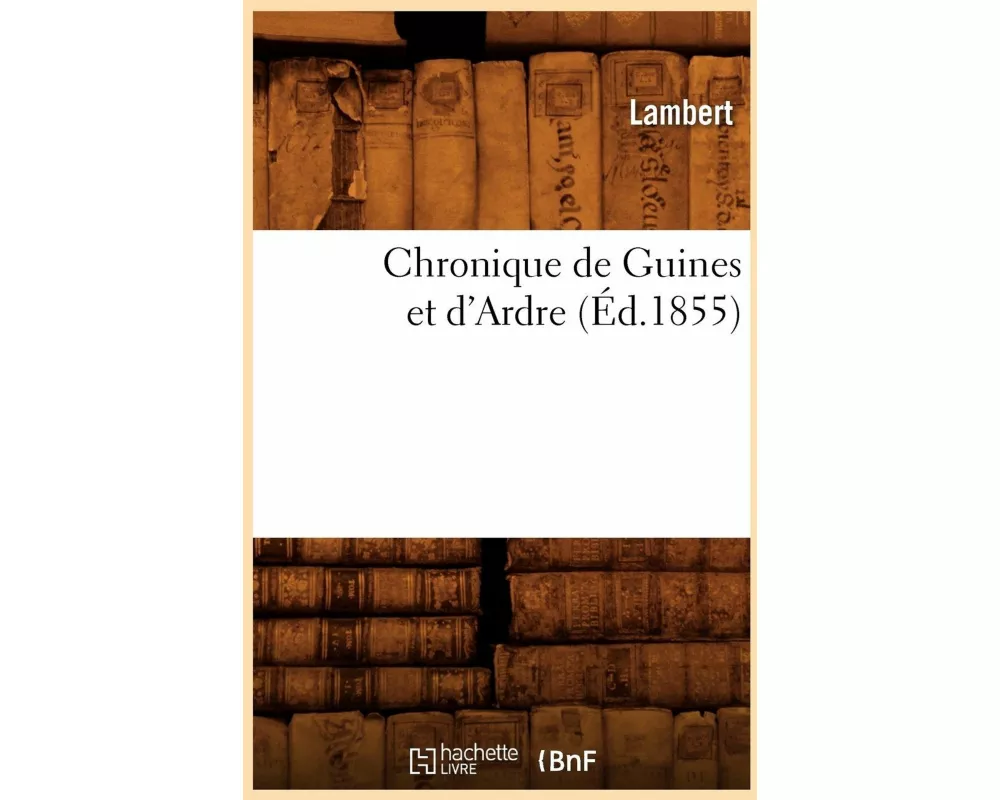 Chronique de Guines Et d'Ardre (Éd.1855)