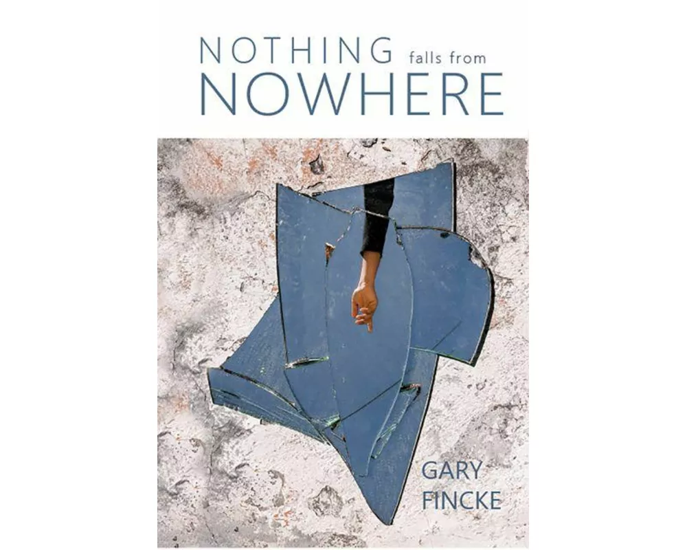 Nothing Falls from Nowhere