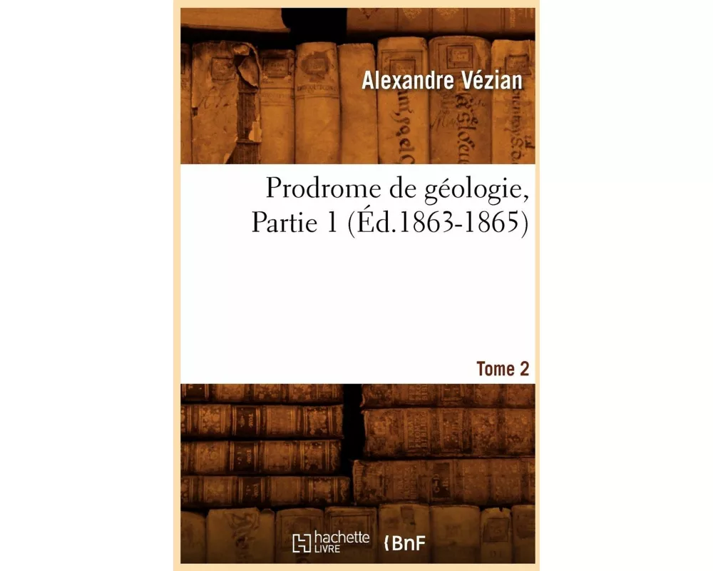 Prodrome de géologie. Tome 2,Partie 1 (Éd.1863-1865)