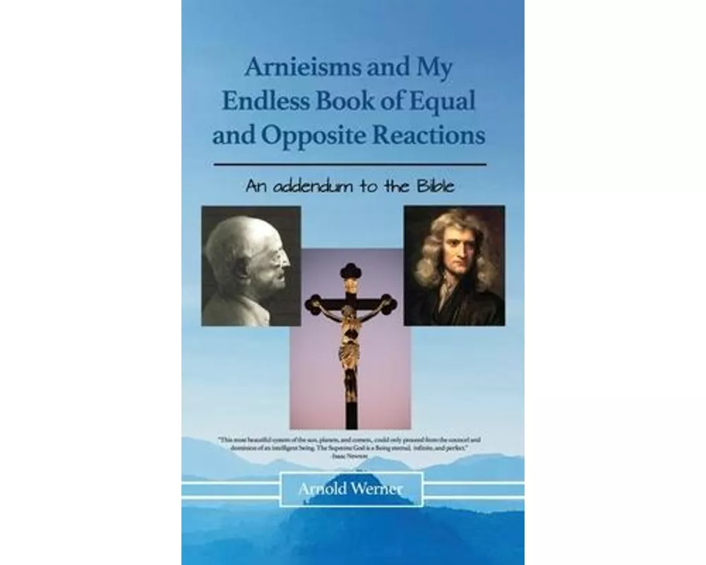 Arnieisms and My Endless Book of Equal and Opposite Reactions
