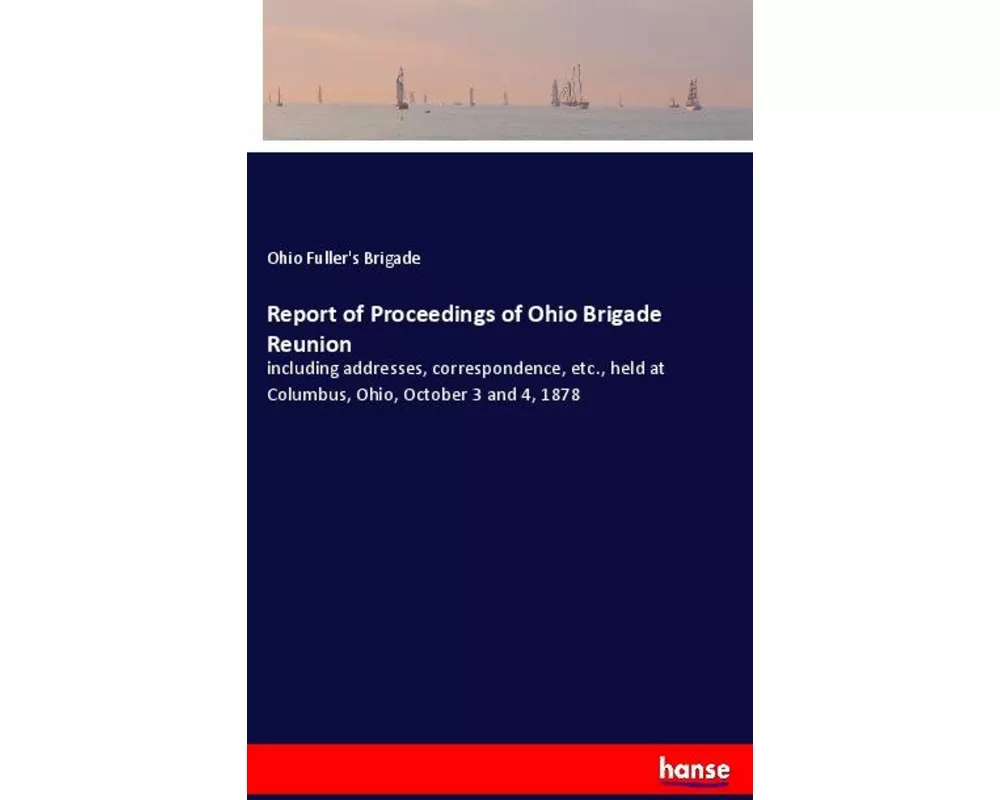 Report of Proceedings of Ohio Brigade Reunion