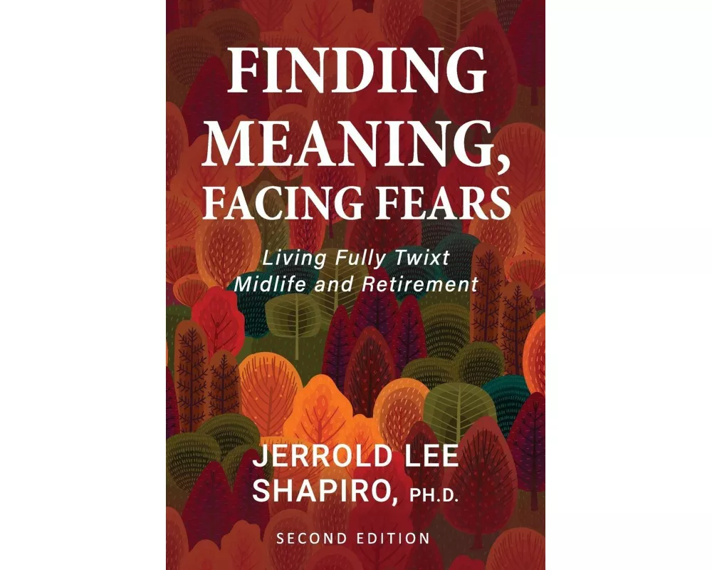 Finding Meaning, Facing Fears