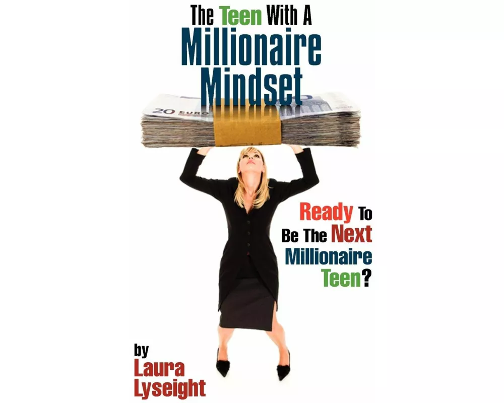 The Teen With A Millionaire Mindset
