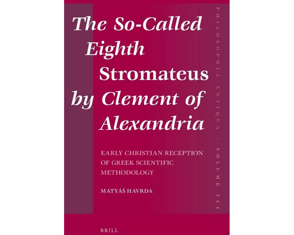 The So-Called Eighth <i>Stromateus</i> by Clement of Alexandria