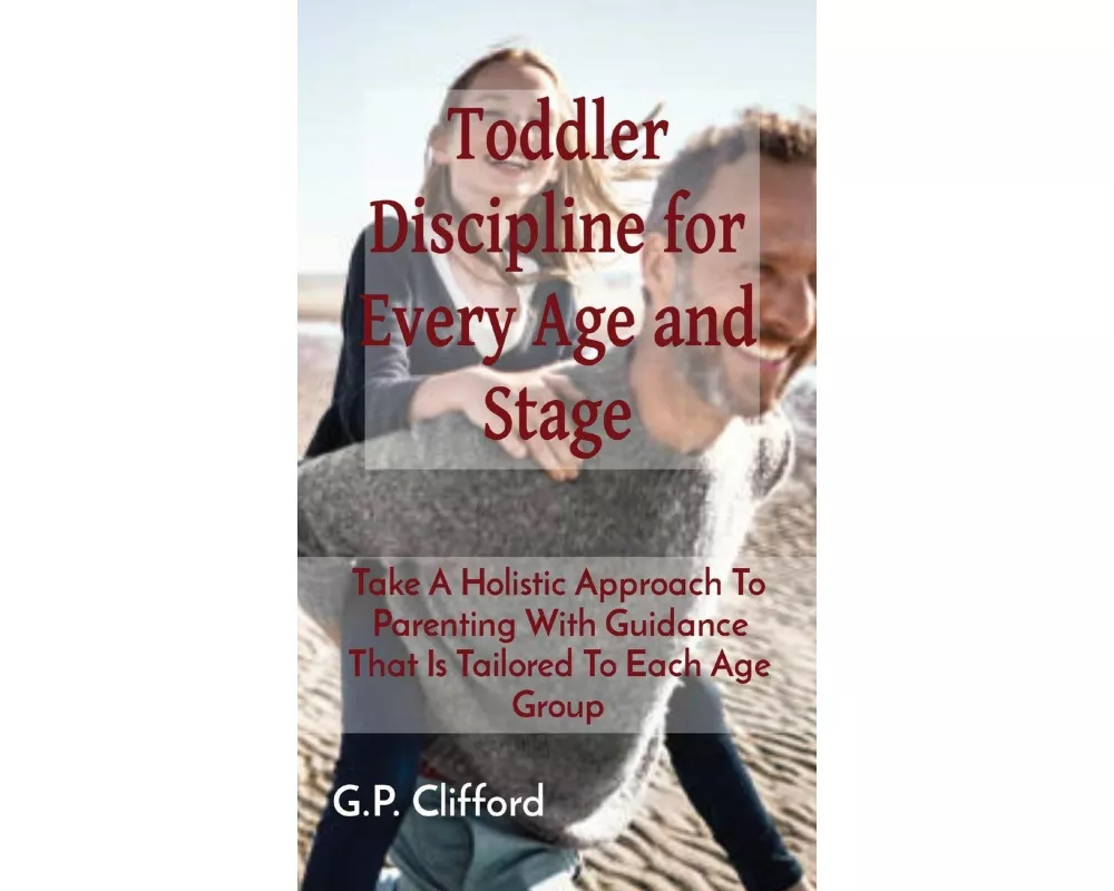 Toddler Discipline for Every Age and Stage