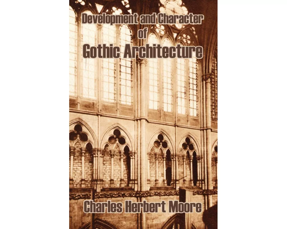 Development and Character of Gothic Architecture