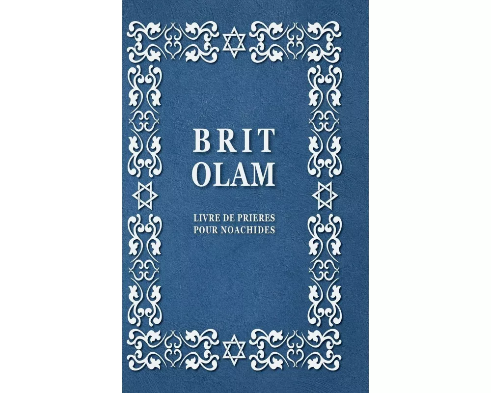 BRIT OLAM, Prayer Book for Noahides in French
