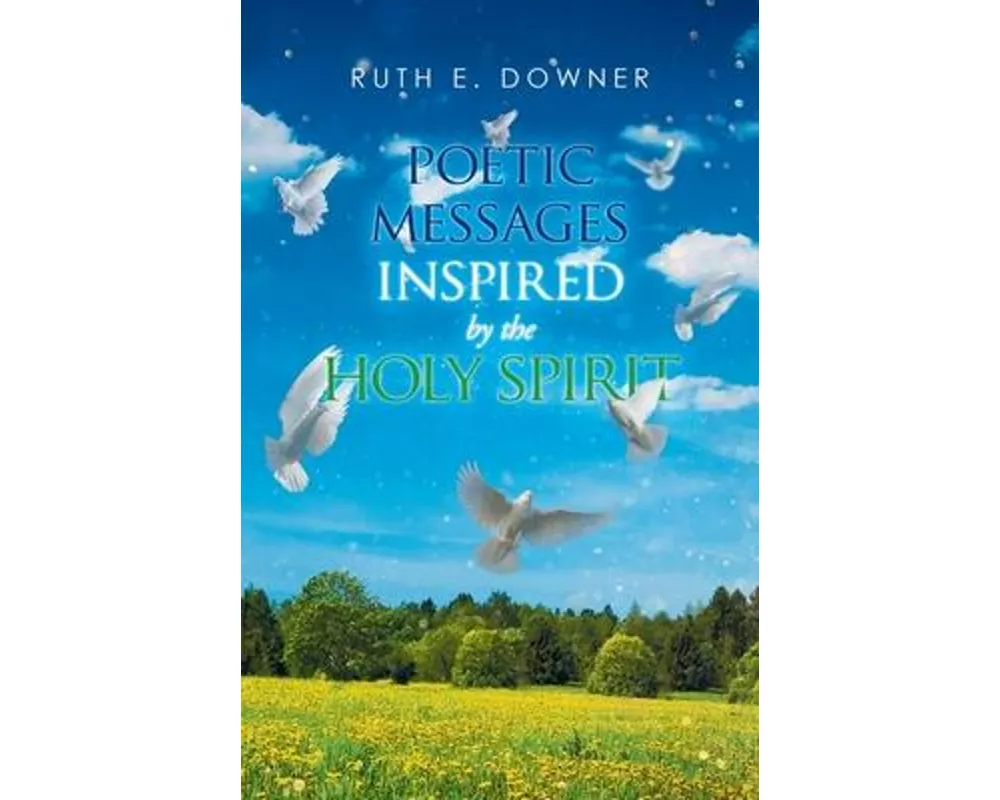 Poetic Messages Inspired by the Holy Spirit