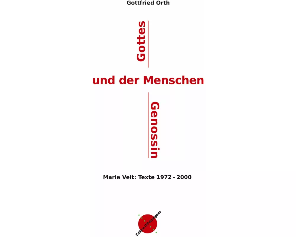 Gottes und der Menschen Genossin