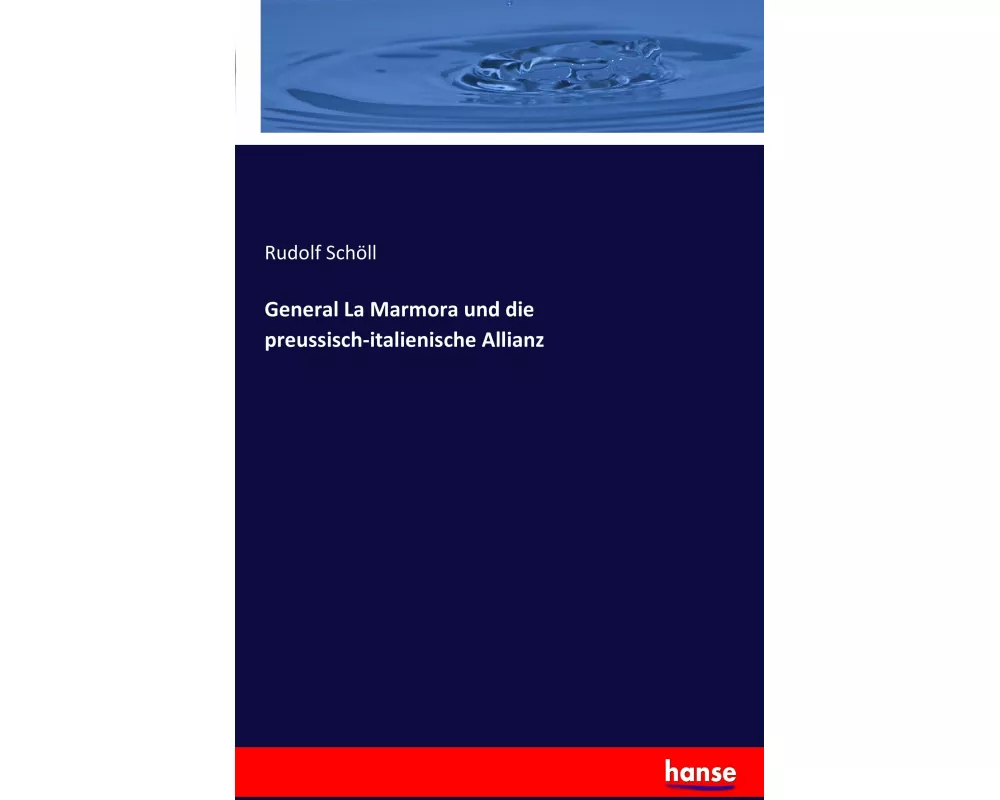 General La Marmora und die preussisch-italienische Allianz