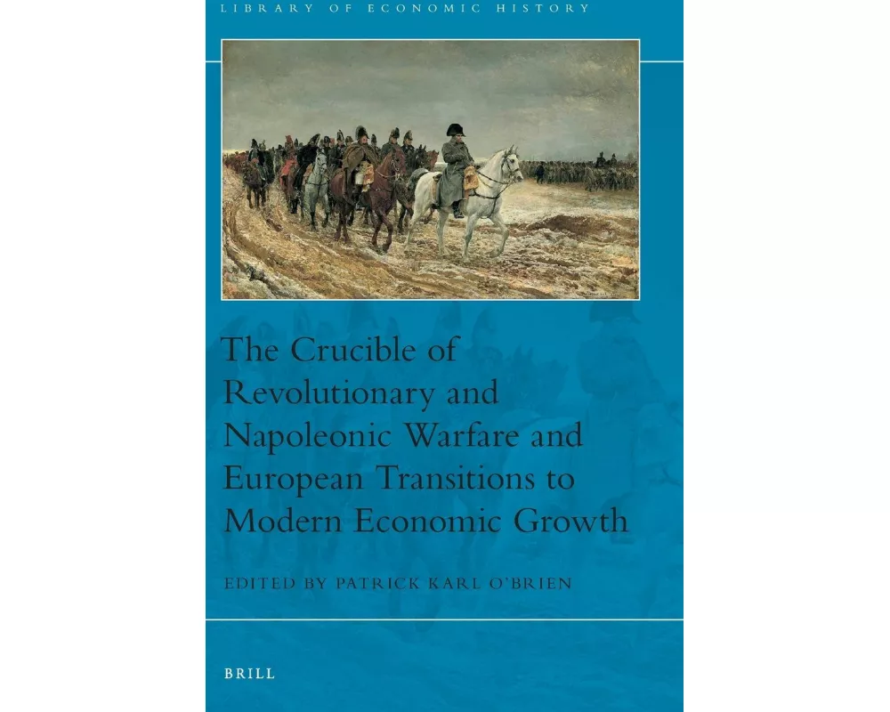 The Crucible of Revolutionary and Napoleonic Warfare and European Transitions to Modern Economic Growth