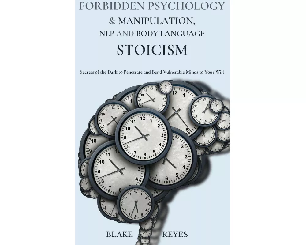 Forbidden Psychology & Manipulation, NLP and Body Language Stoicism
