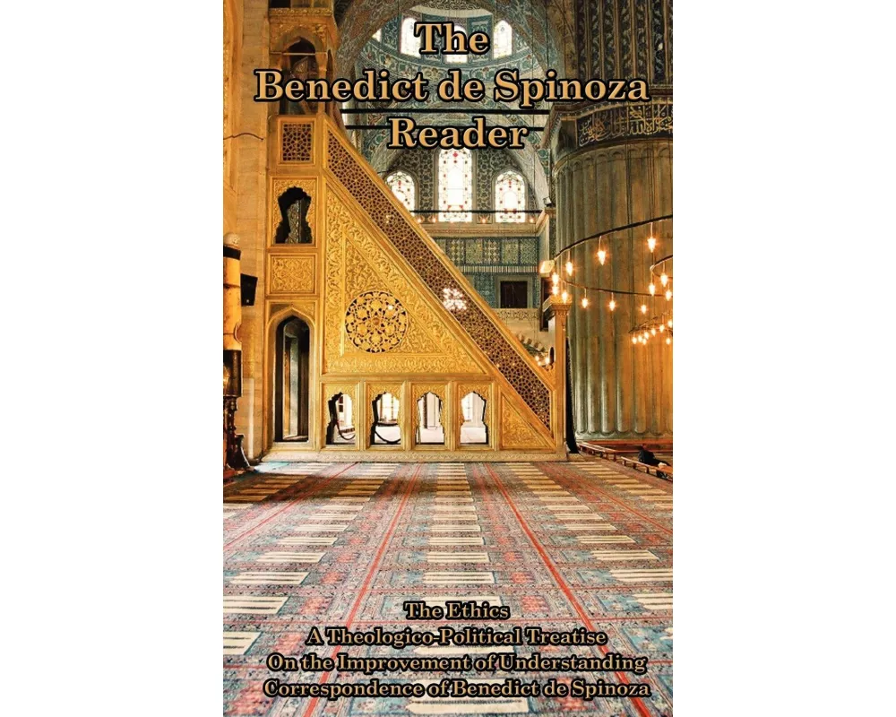 The Benedict de Spinoza Reader