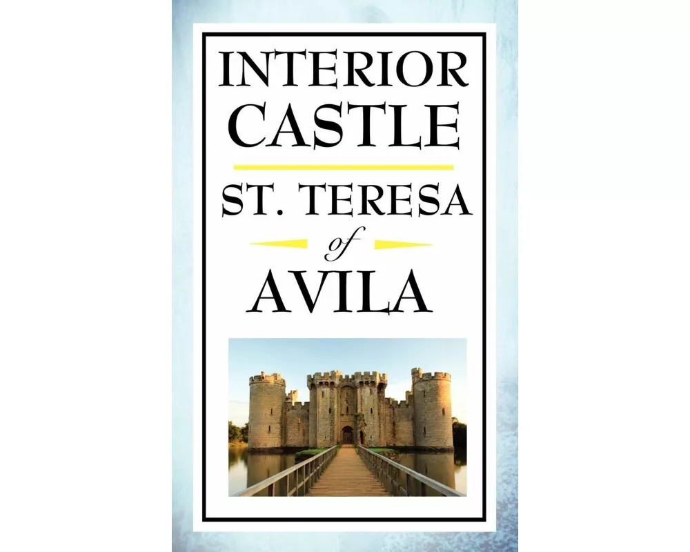 Interior Castle - A Mystical Journey Through the Seven Mansions of the Soul