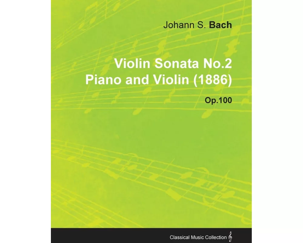 Violin Sonata No.2 by Johannes Brahms for Piano and Violin (1886) Op.100